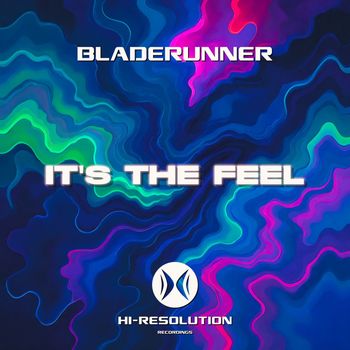 Bladerunner - It's The Feel