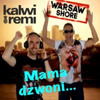 Kalwi & Remi - Mama Dzwoni (Explicit)