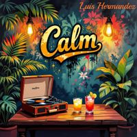 Luis Hermandez - Calm