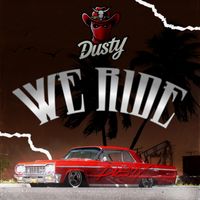 DUSTY - WE RIDE