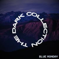 Blue Monday - THE DARK COLLECTION