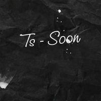 Ts - Soon
