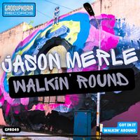 Jason Merle - Walkin' Round