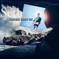 Seth - Jamais sans toi
