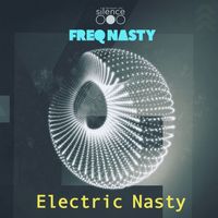Freq Nasty - Electric Nasty (Edit)