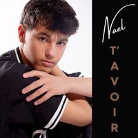 Nael - T'avoir