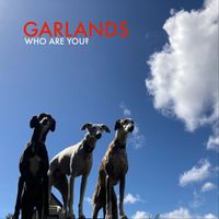 Garlands - Who Are You?