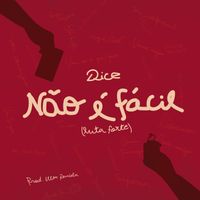 Dice - Não É Fácil (Luta Forte)