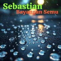 Sebastian - Bayangan Semu