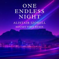 Alistair Izobell - One Endless Night (Housey Vibes Remix)