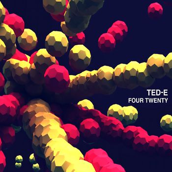 Ted-E - Four Twenty