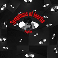 PsyKick - Symptoms of Inertia (Explicit)