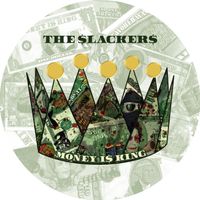The Slackers - Money Is King