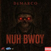 Demarco - Nuh Bwoy (Explicit)