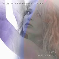 Equanimous, Oliwa - Alive (KR3TURE Remix)