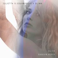 Equanimous, Oliwa - Alive (Banyan Remix)