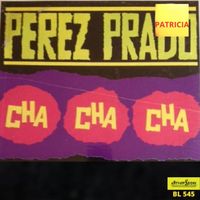 Perez Prado - Patricia Cha Cha Cha
