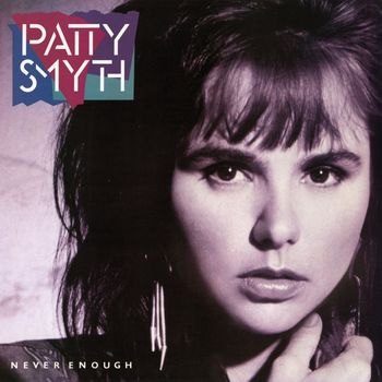 Patty Smyth - Never Enough (Expanded Edition)