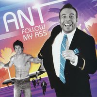 Ant - Follow My Ass (Explicit)