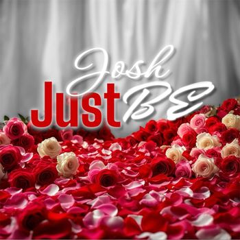 Josh - Just Be