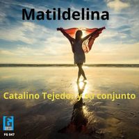 Catalino Tejedor - Matildelina