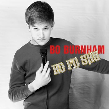 Bo Burnham - Bo Fo Sho (Explicit)