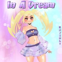 Kayshli - In A Dream (Explicit)