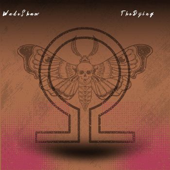 Wade Shaw - The Dying (Explicit)