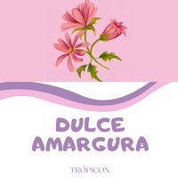TROPICON - DULCE AMARGURA