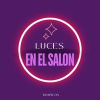 TROPICON - LUCES EN EL SALON