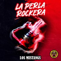 The Mustangs - La Perla Rockera