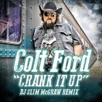 Colt Ford - Crank It up (DJ Slim McGraw Remix)