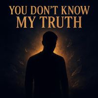 lyricluminaryjj - You Don’t Know My Truth