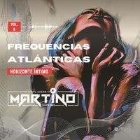 Martino - Frequencias Atlanticas, Vol.6 (Horizonte Intimo)