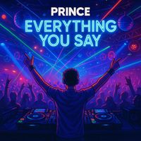 Prince - Everything You Say