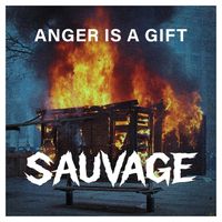 Sauvage - Anger Is a Gift