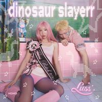 LUSS - dinosaur slayerr (Explicit)