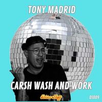Tony Madrid - Carsh Wash and Work