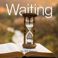Bill Brown - Waiting