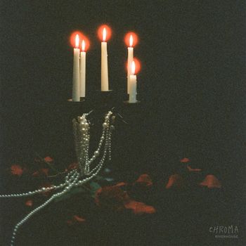 CHROMA - Riverhouse