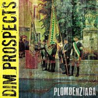 Dim Prospects - Plombenziaga
