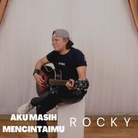 rocky - Aku Masih Mencintaimu