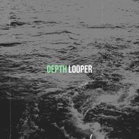 Looper - Depth