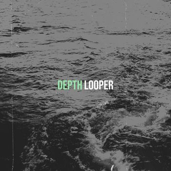 Looper - Depth