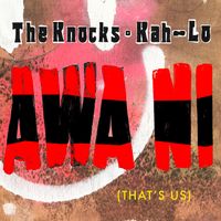 The Knocks & Kah-Lo - Awa Ni (Extended Club Edit)