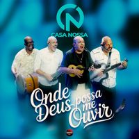 Casa Nossa - Onde Deus Possa Me Ouvir