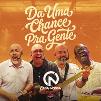 Casa Nossa - Dá Uma Chance Pra Gente