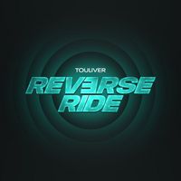 Touliver - REVERSE RIDE