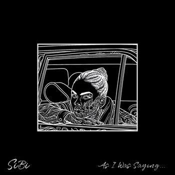 SiBi - As I was saying..... (Explicit)