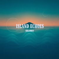 Oblomov - Island Echoes